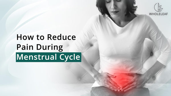 How to Reduce Pain during Menstrual Cycle