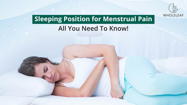Sleeping Position for Menstrual Pain: All You Need to Know!